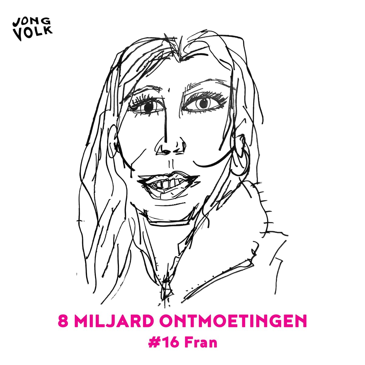 #8Miljardontmoetingen - #16 Fran